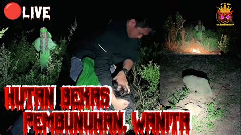 MISTERI HUTAN BEKAS PEMBUNUHAN WANITA YANG SEKARANG DI KUBUR DI