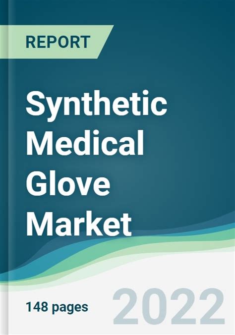 Synthetic Medical Glove Market Forecasts From 2022 To 2027