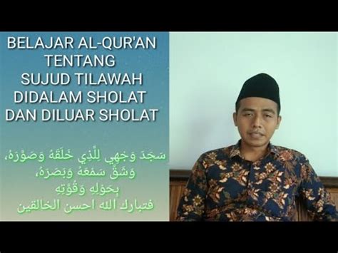 Sujud Tilawah Didalam Sholat Dan Diluar Sholat Youtube