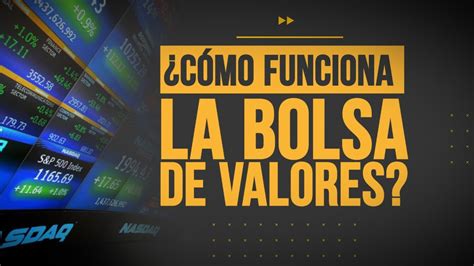 ¿qué Es La Bolsacomo Funciona La Bolsa De Valores La Bolsa Para