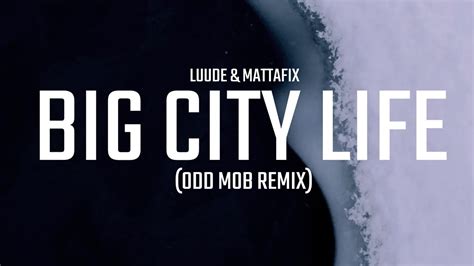 Luude Mattafix Big City Life Odd Mob Remix YouTube