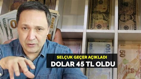 Dolar 45 TL oldu açıklaması Selçuk Geçer kısa vadeli dış borç