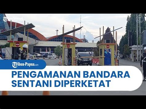 Pengamanan Bandara Sentani Diperketat Jelang Kunjungan Presiden Jokowi