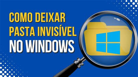 Como deixar PASTA no Windows OCULTA ou INVISÍVEL YouTube