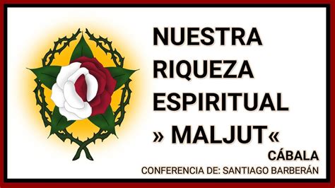 MALJUT CONFERENCIA DE CÁBALA NUESTRA RIQUEZA ESPIRITUAL YouTube