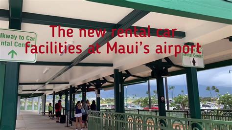 The New Rental Car Facility At Maui Airport Youtube