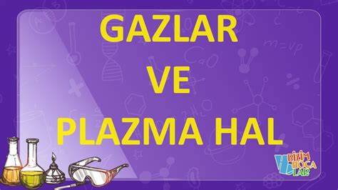 Maddenin Halleri 6 GAZLAR VE PLAZMA HAL TYT 9 SINIF YouTube