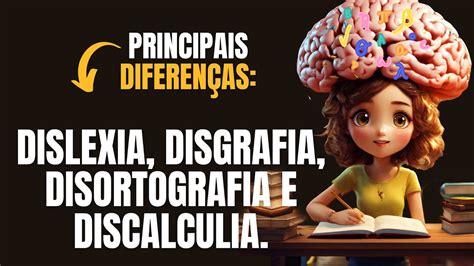 Principais Diferen As Dislexia Disgrafia Disortografia E