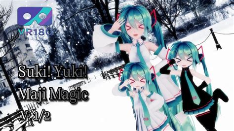 Mmd Vr Vr180 4k 好き！雪！本気マジック Suki Yuki Maji Magic V1 Sour式初音ミク