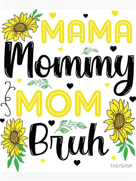 Mama Mommy Mom Bruh Poster For Sale By Tadyshop Redbubble