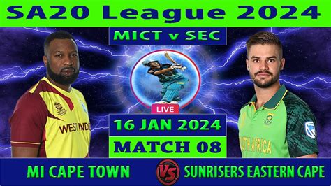 MI Cape Town Vs Sunrisers Eastern Cape MICT Vs SEC SA20 League 2024