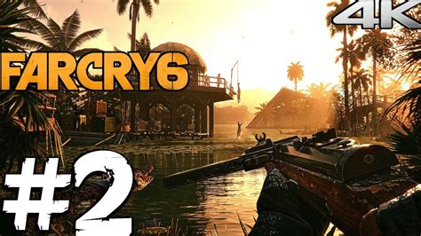 FAR CRY 6 Gameplay Walkthrough Part 2 4K 60FPS PC No Commentary YouTube