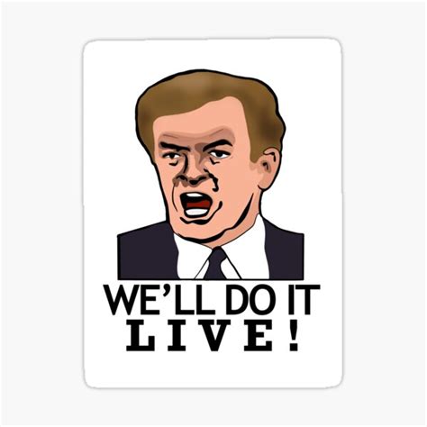 "We'll do it live - Bill O'Reilly" Sticker by AthensFowl | Redbubble