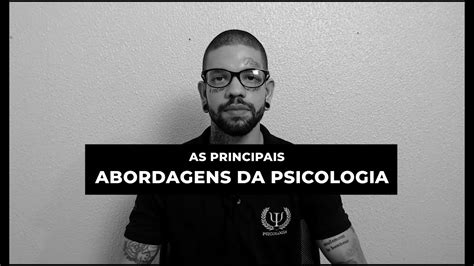 Principais Abordagens Da Psicologia Youtube