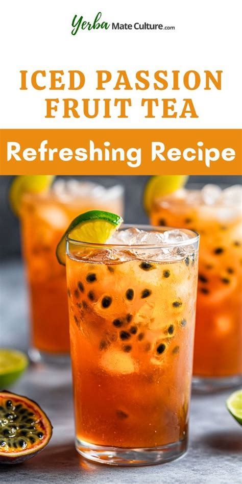 Classic Iced Passion Fruit Tea Recipe Recipe In 2024 Fruit Tea Recipes Passion Fruit Tea