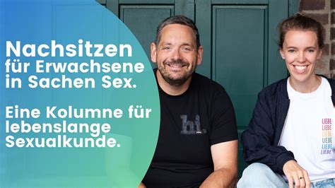 Nachsitzen Für Erwachsene In Sachen Sex Eine Kolumne Für Lebenslange Sexualkunde Youtube