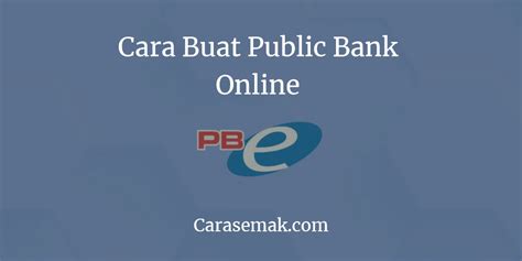 √ Cara Buat Public Bank Online Lengkap Dengan Gambar