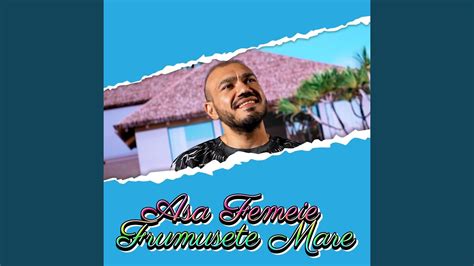 Asa Femeie Frumusete Mare YouTube Music