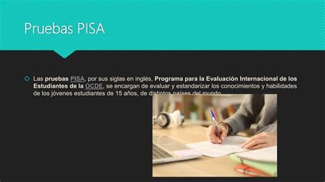 Qué Son Las Pruebas Pisa Ppt