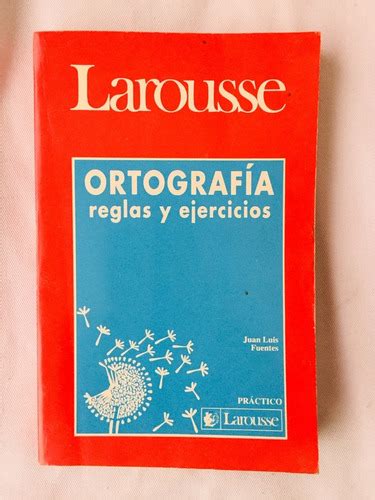 Ortografía Reglas Y Ejercicios Larousse MercadoLibre