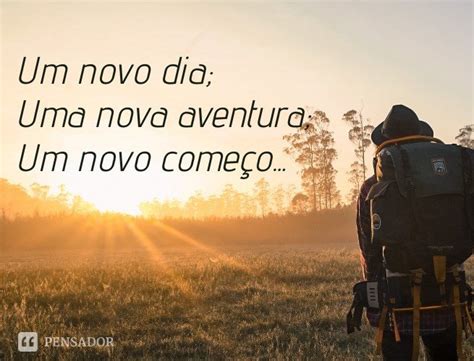 As 145 Melhores Frases De Bom Dia ⛅ Pensador