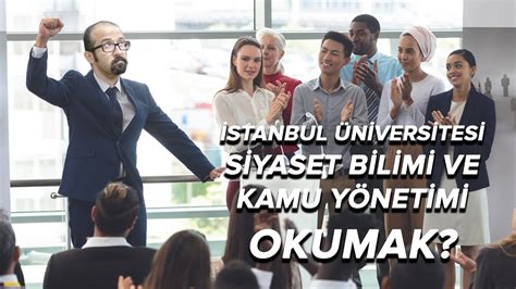 Siyaset Bilimi ve Kamu Yönetimi Okumak İstanbul Üniversitesi YouTube