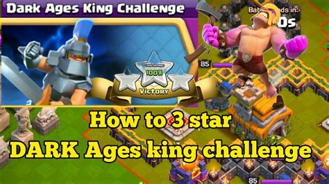 New Challenge Coc How To 3 Star DARK Ages King Challenge Coc Newevant