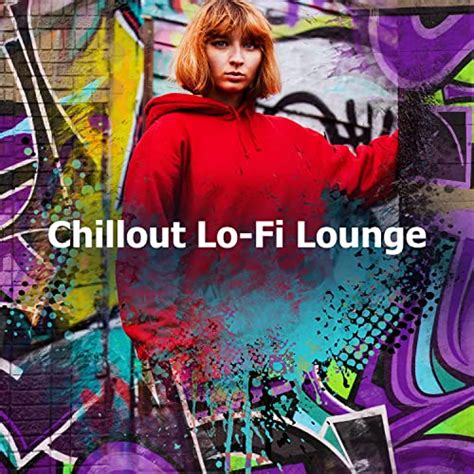 Amazon Music Relax Chillout LoungeのChillout Lo Fi Lounge Amazon co jp