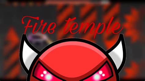 Fire Temple 100 By Michigun Hard Demon Geometry Dash Youtube