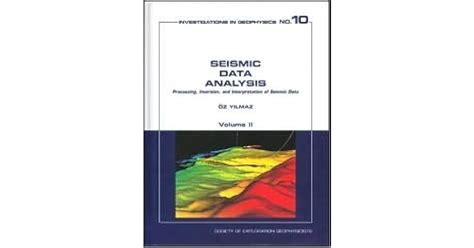 Seismic Data Analysis: Processing, Inversion, And Interpretation Of Seismic Data by Özdoğan Yılmaz