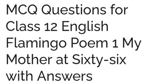 12th English Mcq On Poem My Mother At Sixty Six Youtube