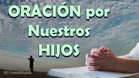 Vida Muerte Y Oracion Cristiana Por Los Hijos Oraciones Para Dormir