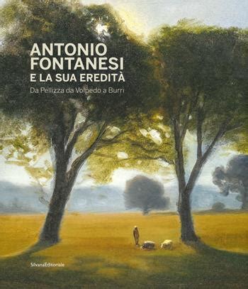 Antonio Fontanesi e la sua eredità Da Pellizza da Volpedo a Burri