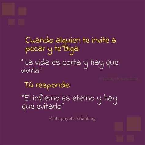 Cuando Alguien Te Invite A Pecar Y Te Diga La Vida Es Corta Y Hay