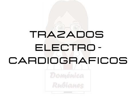 Trazados Electro Cardiograficos Dom Nica Rubianes Udocz