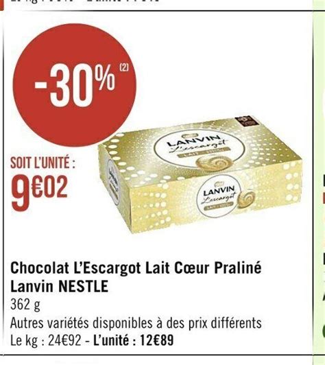 Promo Chocolat L Escargot Lait Coeur Praliné Lanvin NESTLE chez