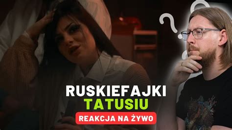 RUSKIEFAJKI TATUSIU REAKCJA NA ŻYWO YouTube