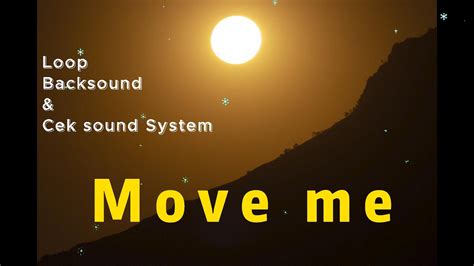 Loop Backsound Cek Sound System Move Me 4K Ultra HD YouTube