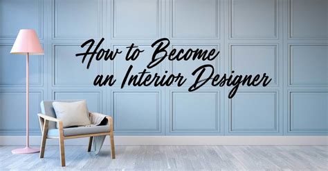 What Do You Need To Become An Interior Designer Interior Ideas