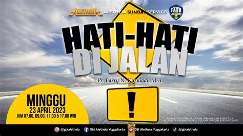 Hati Hati Di Jalan Sunday Service Gbi Aletheia Yogyakarta April