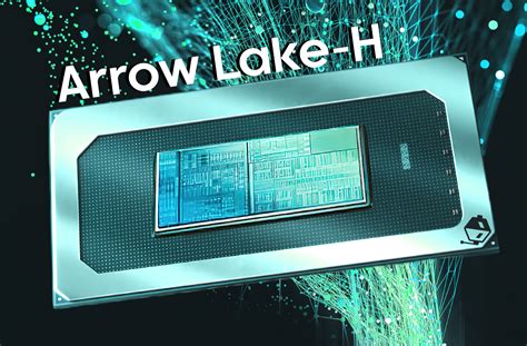 Intel Arrow Lake H Cpus For Laptops To Feature Core Architecture Trio