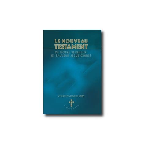 Le Nouveau Testament de notre Seigneur et Sauveur Jésus Christ