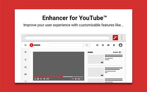 Enhancer for YouTube™ - Upgrade Your YouTube Experience