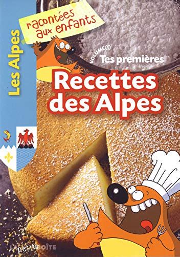 Tes Premi Res Recettes Des Alpes Volume By Jean Benoit Durand