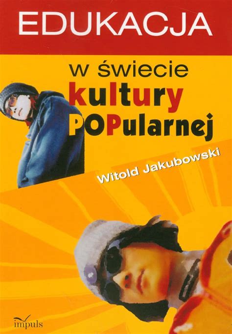 Edukacja W Wiecie Kultury Popularnej Wydawnictwowam Pl