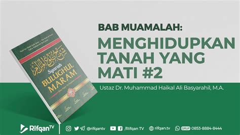 Ep Bab Menghidupkan Tanah Yang Mati Ustaz Dr Muhammad