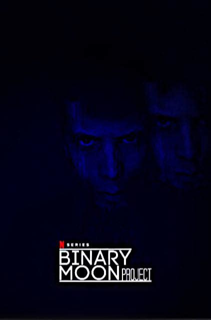 Binary Moon Project Coming 72021 On Netflix Rat5n1ehr