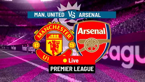 Premier League Manchester United 3 1 Arsenal Live Goals And Highlights Premier League 22 23