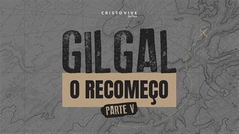 GILGAL O RECOMEÇO PARTE V BISPO FERNANDO BRANT YouTube