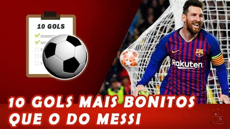 10 Gols Mais Bonitos Que O Do Messi Youtube